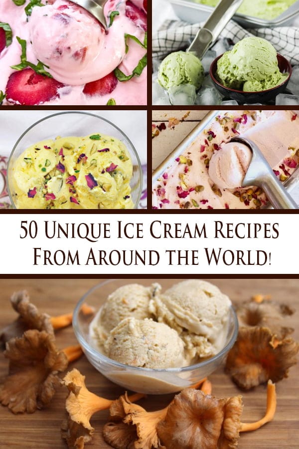 50 Unique Ice Cream Recipes from around the world.
