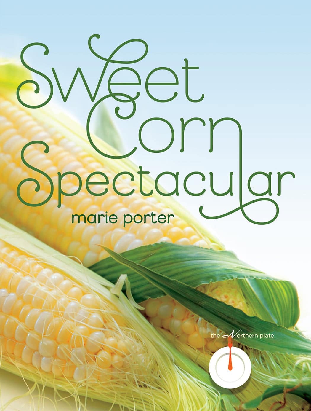 Cover of "Sweet Corn Spectacular" cookbook