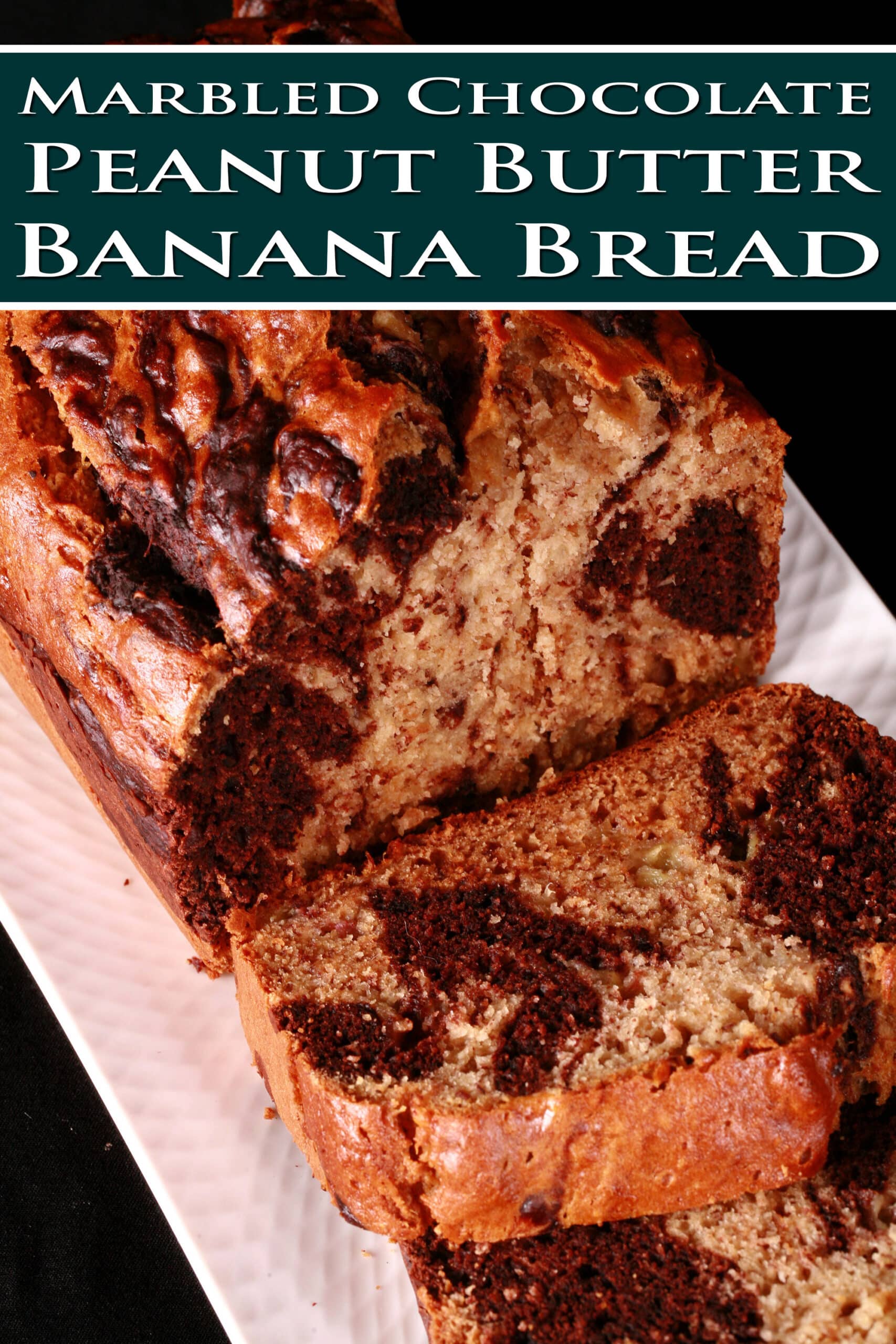 A loaf of peanut butter and chocolate marbled banana bread. Overlaid text says marbled chocolate peanut butter banana bread,