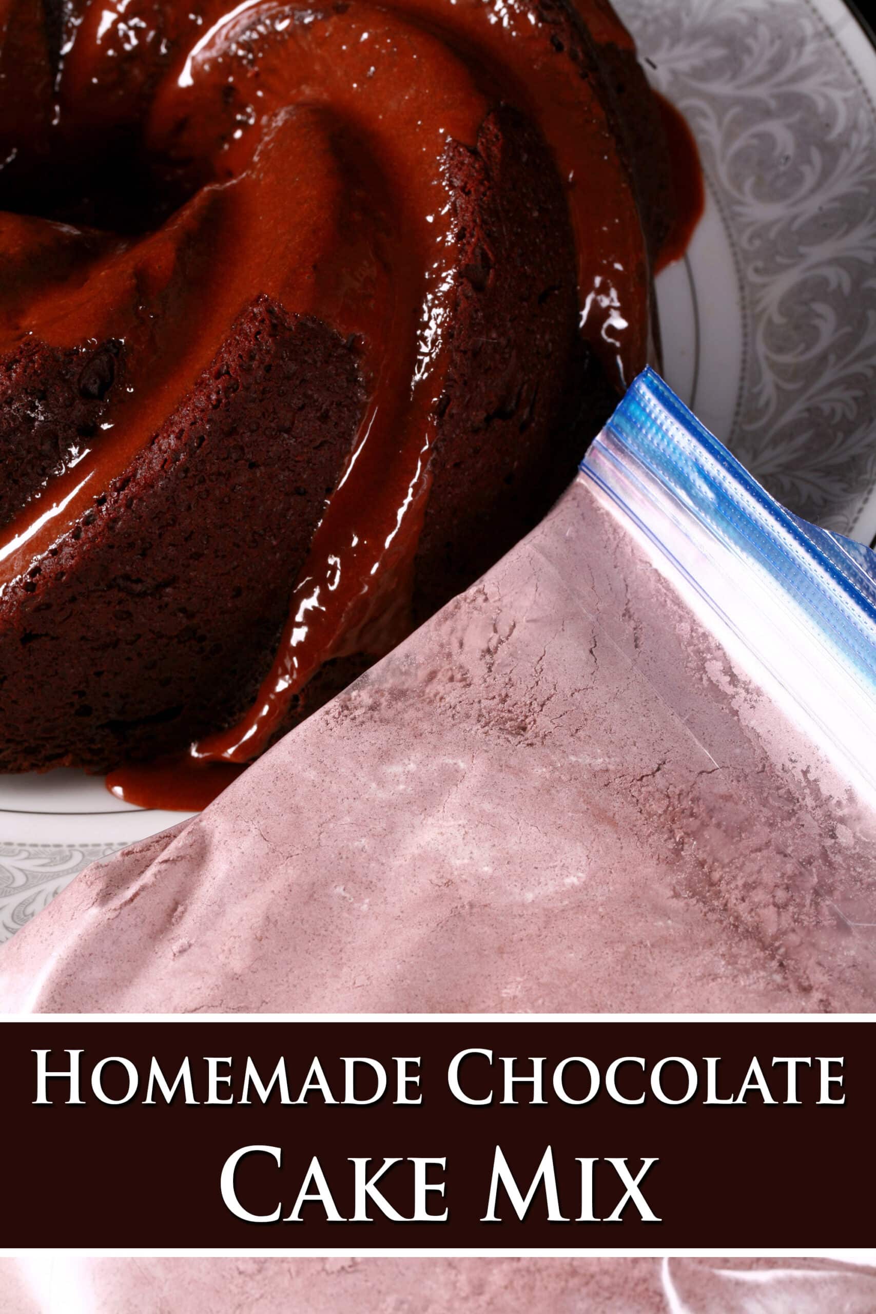 A chocolate bundt cake and a bag of homemade cake mix. Overlaid text says homemade chocolate cake mix.