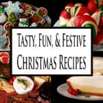 4 part image showing various holiday foods. Overlaid text says tasty fun and festive christmas recipes.