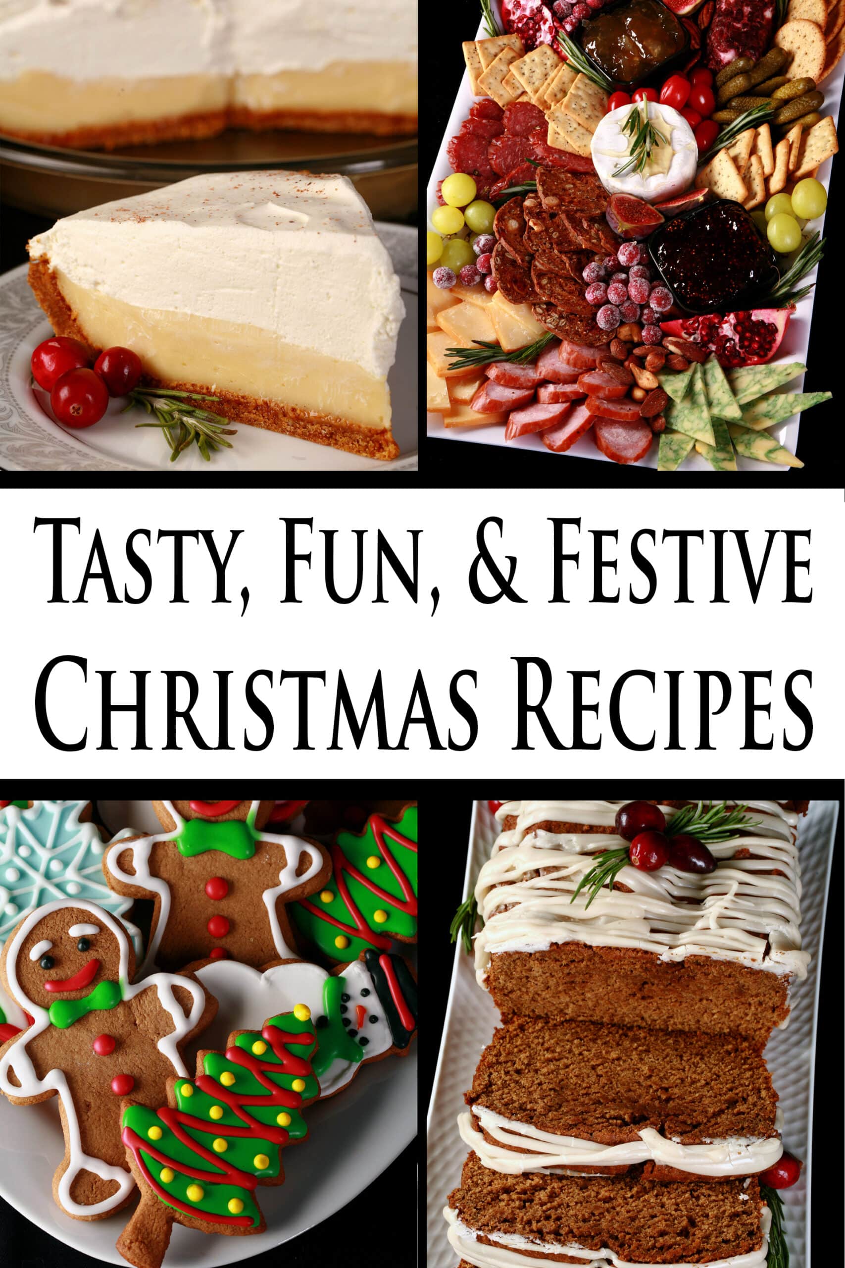 4 part image showing various holiday foods. Overlaid text says tasty fun and festive christmas recipes.