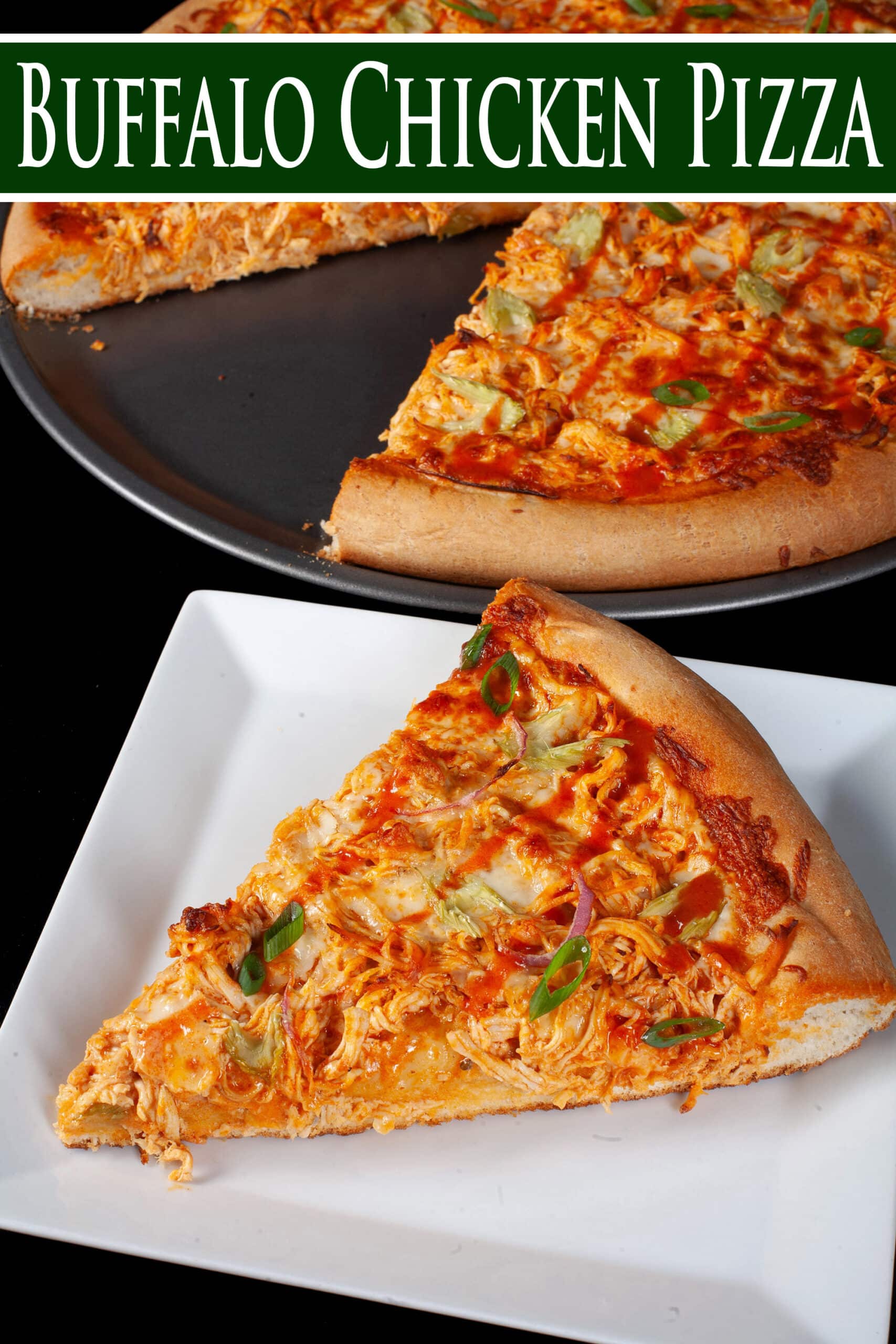 A buffalo wing pizza with shredded chicken, celery, red onion, Monterey Jack cheese, hot sauce, and ranch dressing. Overlaid text says buffalo chicken pizza.